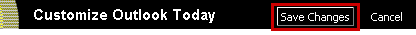Save Changes button in Outlook Today view